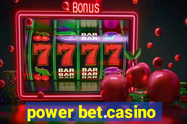 power bet.casino